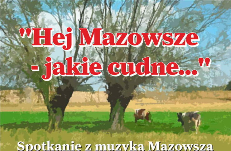 Hej Mazowsze – jakie cudne