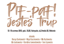 Fabryczka Wołomin – zaproszenie na spektakl Plakat spektaklu Pif Paf - Wołomin, czerwiec 2019